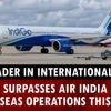 IndiGo overtakes Air India group in international flights this winter | Travel